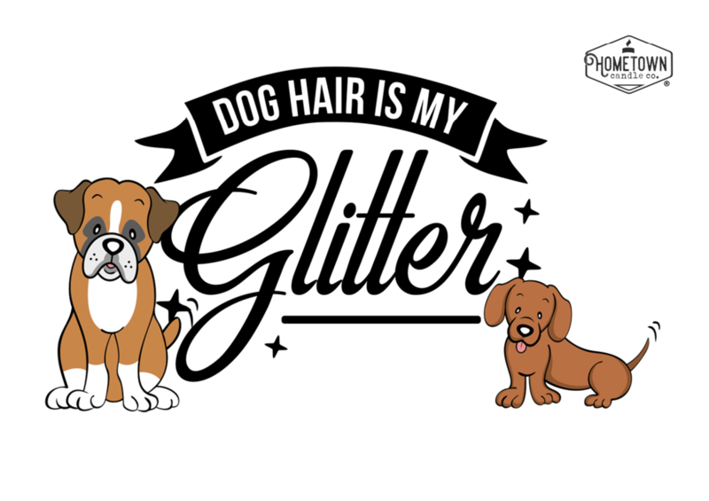 Pet Lovers: Dog Hair is My Glitter (6 oz)
