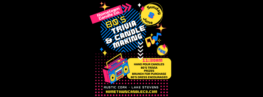 June 8th-  80's Trivia & Candle Making at Rustic Cork